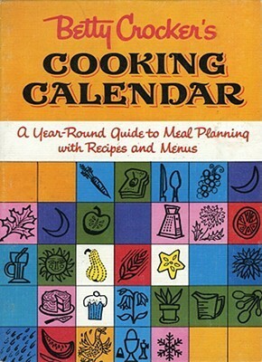 Betty Crocker's Cooking Calendar by Betty Crocker