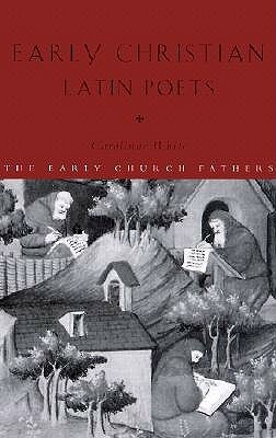 Early Christian Latin Poets by Carolinne White