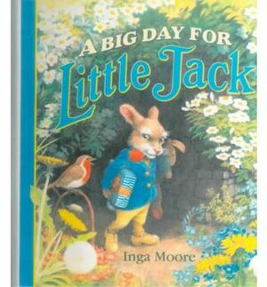 A Big Day for Little Jack by Inga Moore