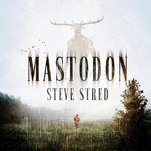 Mastodon by Steve Stred