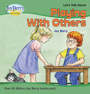 Let's Talk about Playing with Others by Joy Berry, Roey Fitzpatrick