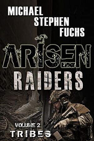 ARISEN : Raiders, Volume 2 – Tribes by Michael Stephen Fuchs