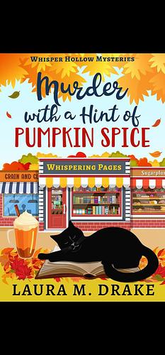 Murder with a Hint of Pumpkin Spice by Laura M. Drake