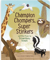 Champion Chompers, Super Stinkers and Other Poems by Extraordinary Animals by Linda Ashman