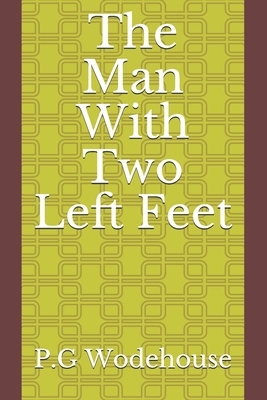 The Man With Two Left Feet by P.G. Wodehouse