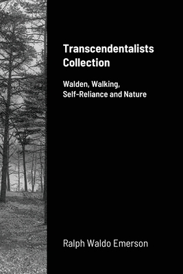 Transcendentalists Collection by Henry David Thoreau, Ralph Waldo Emerson