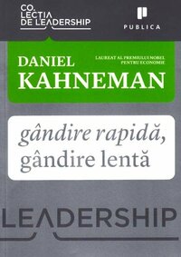 Gândire rapidă, gândire lentă by Daniel Kahneman