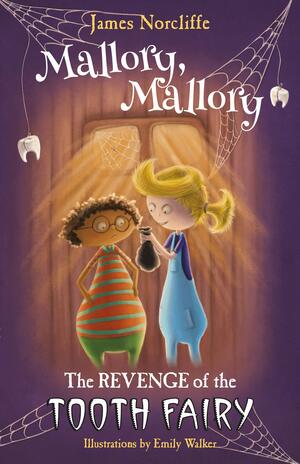 Mallory, Mallory: the revenge of the tooth fairy by James Norcliffe