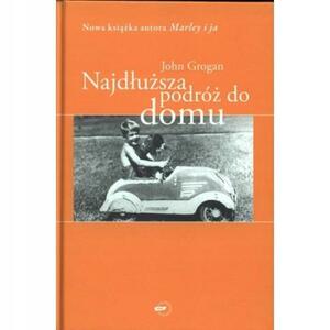 Najdłuższa podróż do domu by John Grogan
