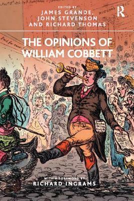 The Opinions of William Cobbett by James Grande