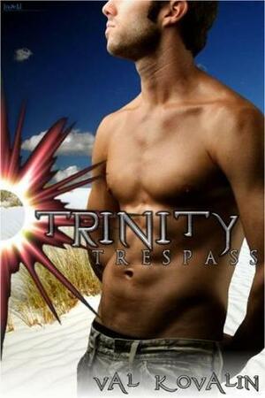 Trinity Trespass by Val Kovalin