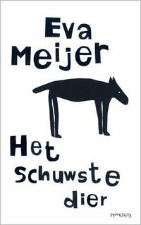 Het schuwste dier by Eva Meijer