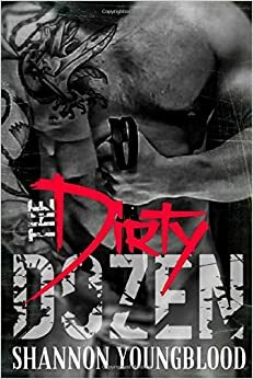 The Dirty Dozen by Shannon Youngblood