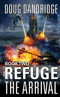 Refuge: The Arrival: Book 2 by Doug Dandridge