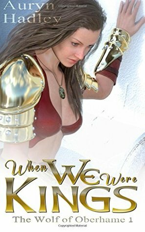 When We Were Kings by Auryn Hadley