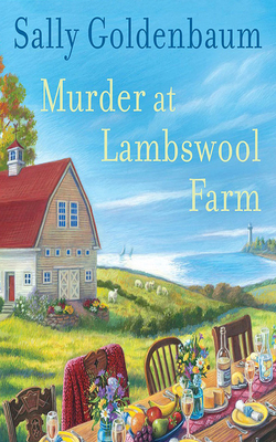 Murder at Lambswool Farm by Sally Goldenbaum