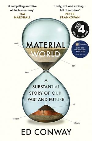 Material World: A Substantial Story of Our Past and Future by Ed Conway