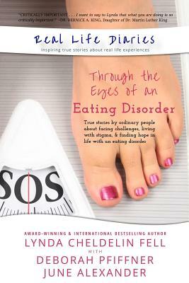 Real Life Diaries: Through the Eyes of an Eating Disorder by Debbie Pfiffner, June Alexander, Lynda Cheldelin Fell