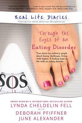 Real Life Diaries: Through the Eyes of an Eating Disorder by June Alexander, Debbie Pfiffner, Lynda Cheldelin Fell