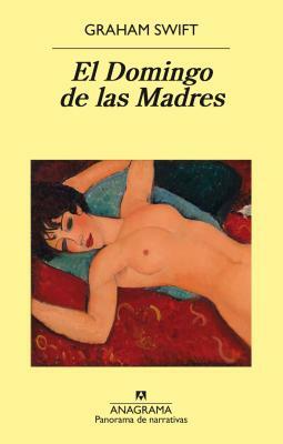 Domingo de Las Madres, El by Graham Swift