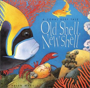 Old Shell, New Shell: Coral by Helen Ward