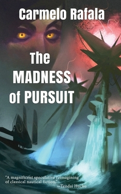 The Madness of Pursuit by Carmelo Rafala