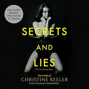 Secrets and Lies by Douglas Thompson, Christine Keeler