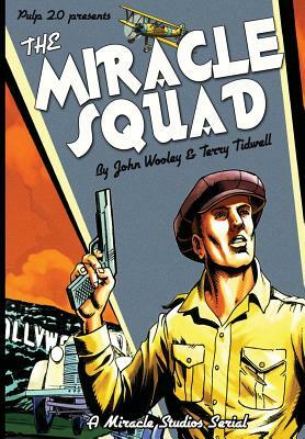 The Miracle Squad by Terry Tidwell, John Wooley, Bill Cunningham