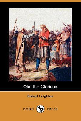 Olaf the Glorious by Robert Leighton