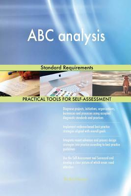 ABC analysis Standard Requirements by Gerardus Blokdyk