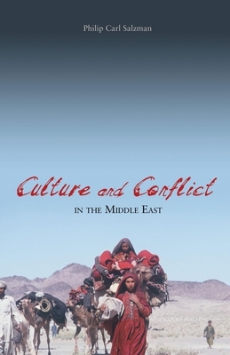 Culture and Conflict in the Middle East by Philip Carl Salzman