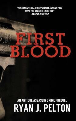 First Blood by Ryan J. Pelton