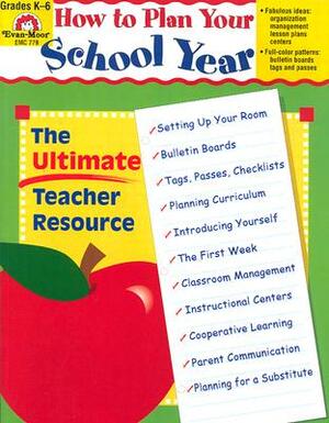 How to Plan Your School Year: Grades K-6 by Jeff Fessler, Jill Norris