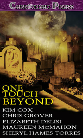 One Touch Beyond by Elizabeth Delisi, Chris Grover, Kim Cox, Sheryl Hames Torres, Maureen McMahon