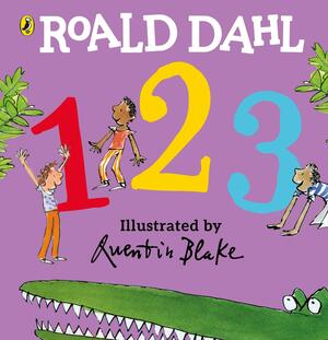 Roald Dahl: 123: by Roald Dahl, Quentin Blake