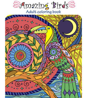 Amazing Birds: Adult Coloring Book by Tali Carmi