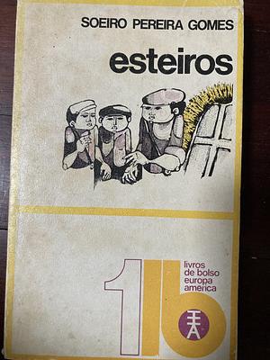 Esteiros  by Soeiro Pereira Gomes