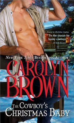 The Cowboy's Christmas Baby by Carolyn Brown