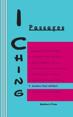 I Ching: Passages 7. human (hu) edition by King Wen, Duke of Chou