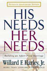 His Needs, Her Needs: Building an Affair-Proof Marriage by Willard F. Harley Jr.