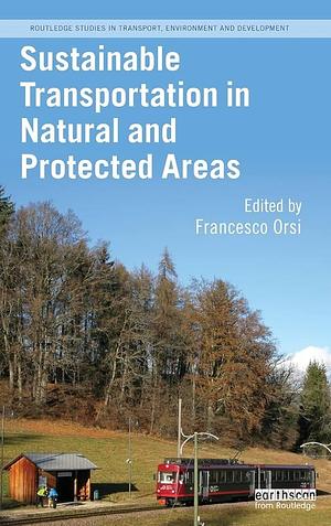 Sustainable Transportation in Natural and Protected Areas by Francesco Orsi