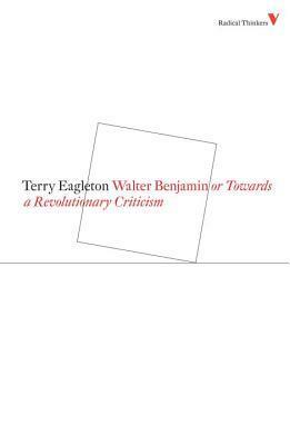 Walter Benjamin or Towards a Revolutionary Criticism by Terry Eagleton