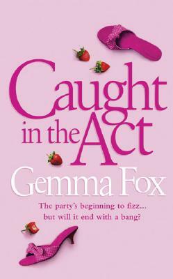 Caught in the Act by Gemma Fox