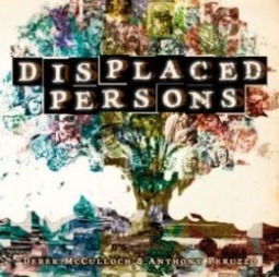Displaced Persons by Derek McCulloch, Anthony Peruzzo