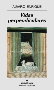 Vidas perpendiculares by Álvaro Enrigue