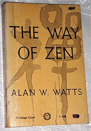 Way Of Zen, The by Alan Watts