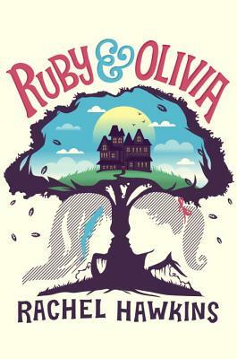 Ruby and Olivia by Rachel Hawkins