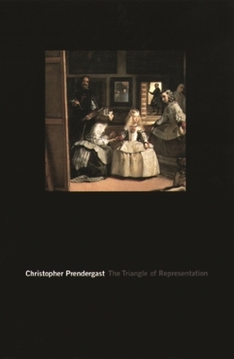 The Triangle of Representation by Christopher Prendergast