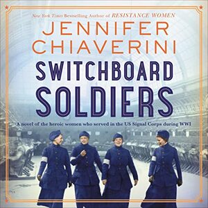 Switchboard Soldiers by Jennifer Chiaverini
