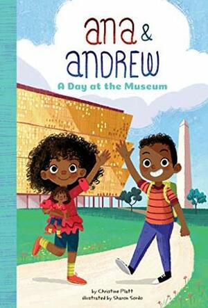 A Day at the Museum by Christine Platt, Sharon Sordo